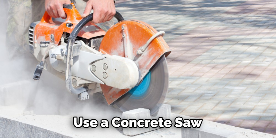 Use a Concrete Saw 