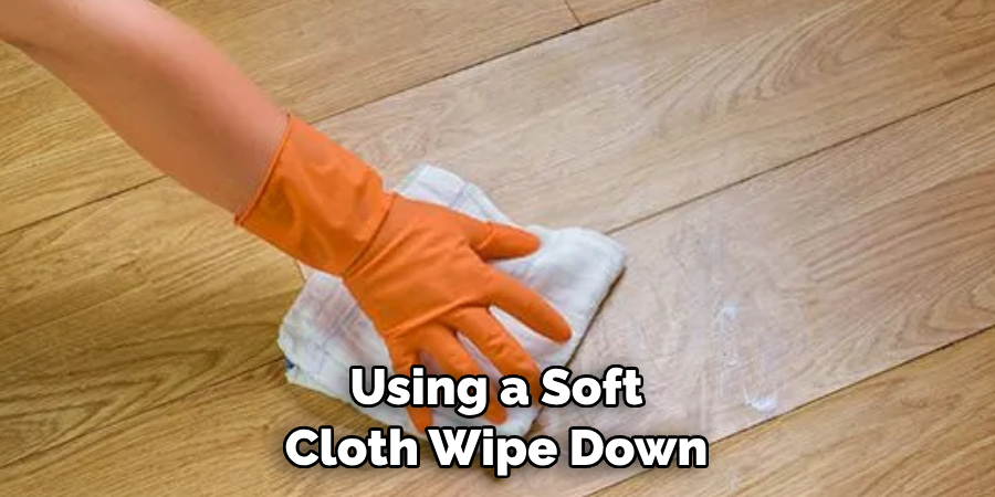 Using a Soft Cloth Wipe Down