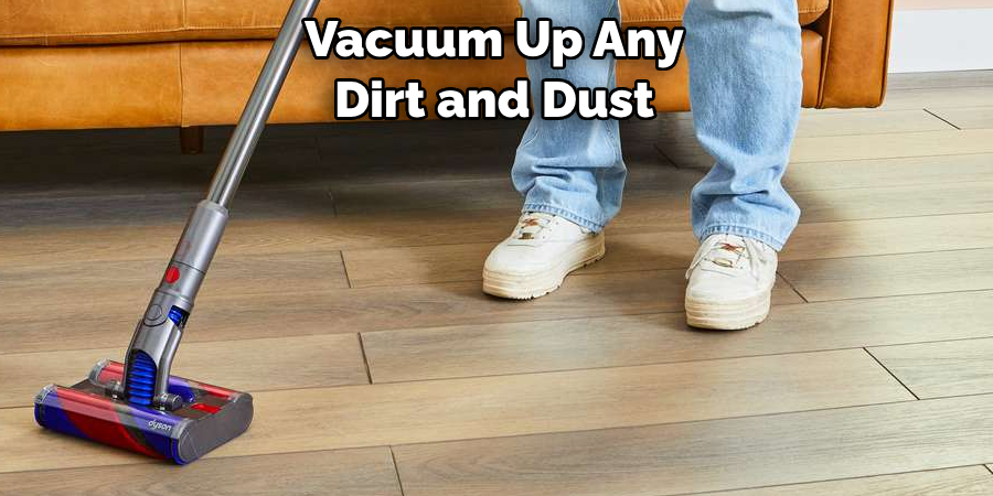 Vacuum Up Any Dirt and Dust