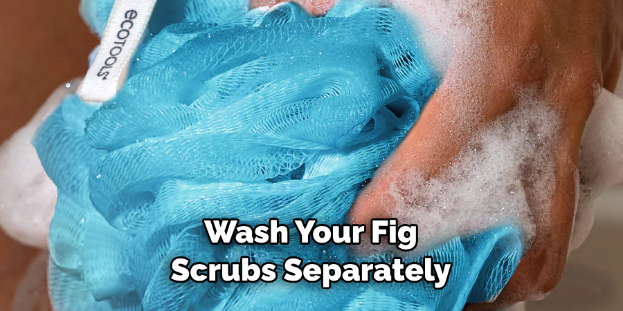 Wash Your Fig 
Scrubs Separately