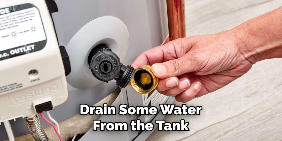 Drain Some Water From the Tank