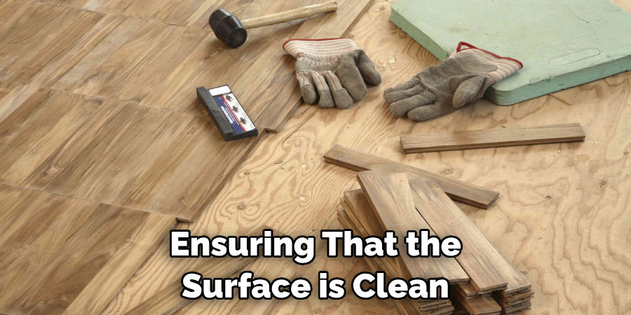 Ensuring That the Surface is Clean