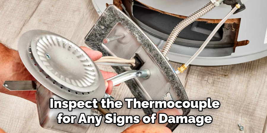 Inspect the Thermocouple for Any Signs of Damage