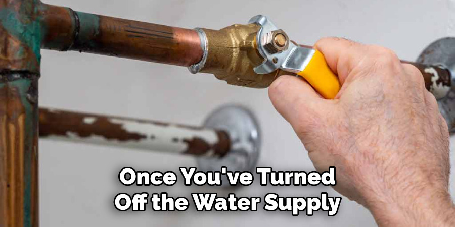 Once You've Turned Off the Water Supply