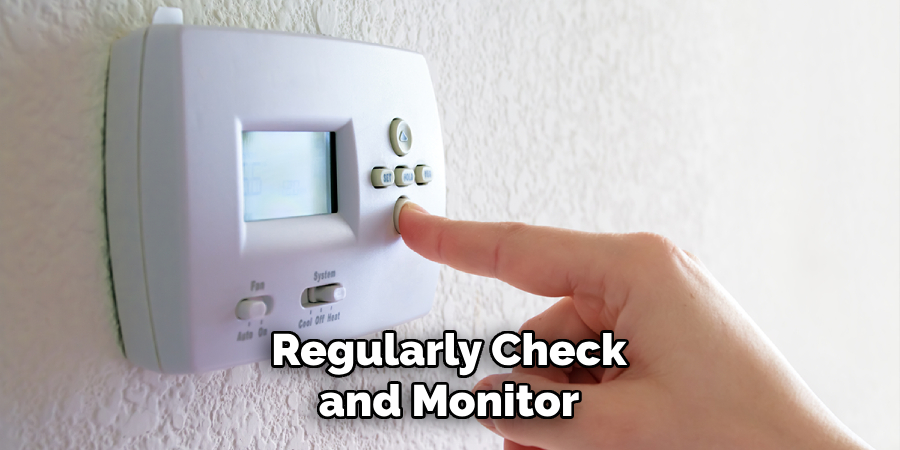 Regularly Check and Monitor