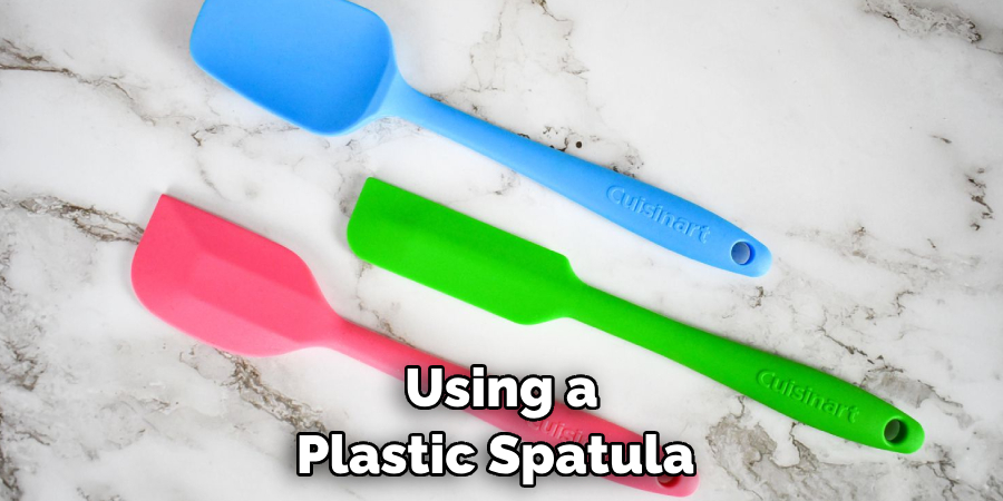 Using a Plastic Spatula 