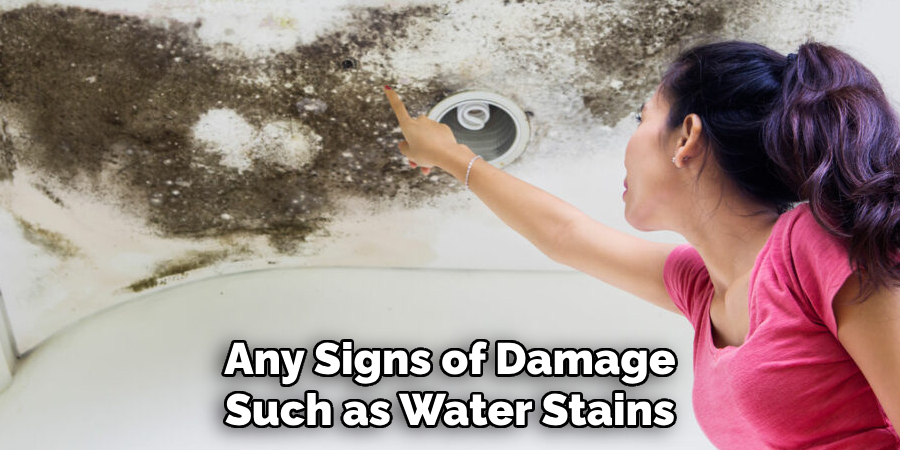 Any Signs of Damage Such as Water Stains