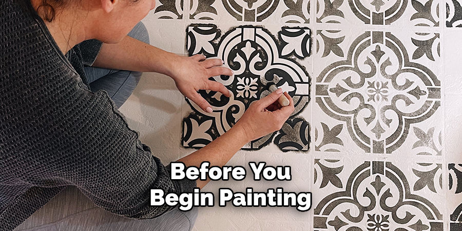 Before You Begin Painting
