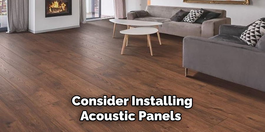 Consider Installing Acoustic Panels 