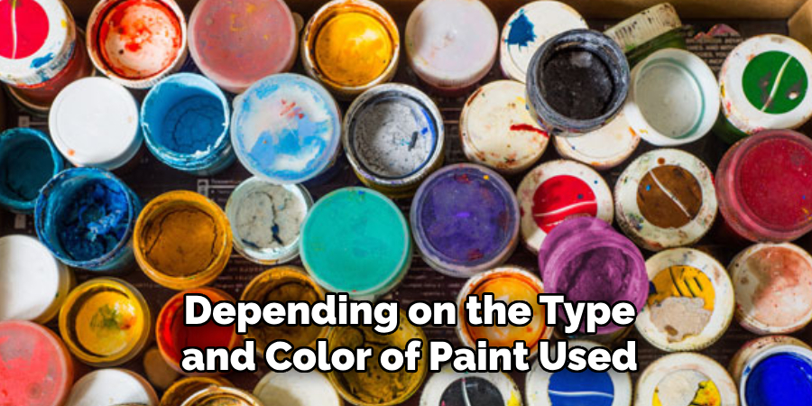 Depending on the Type and Color of Paint Used