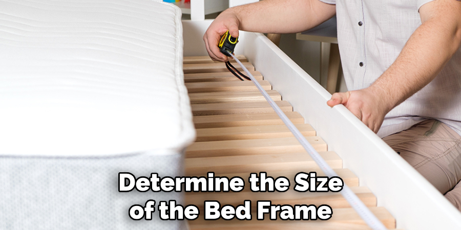 Determine the Size of the Bed Frame