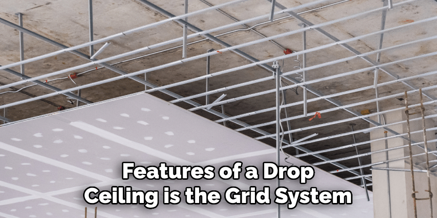 Features of a Drop Ceiling is the Grid System