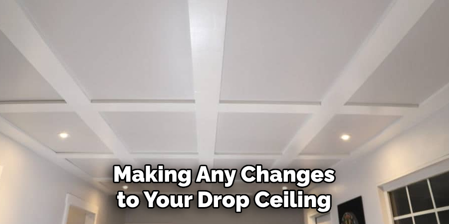 Making Any Changes to Your Drop Ceiling