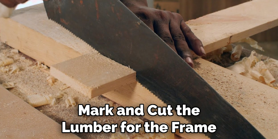 Mark and Cut the Lumber for the Frame