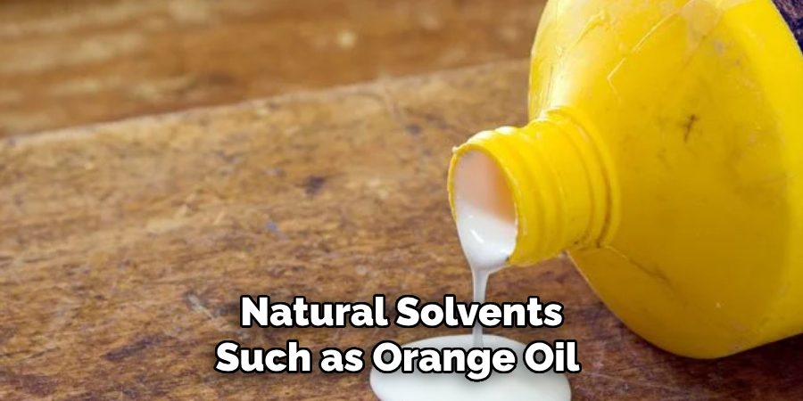 Natural Solvents Such as Orange Oil 