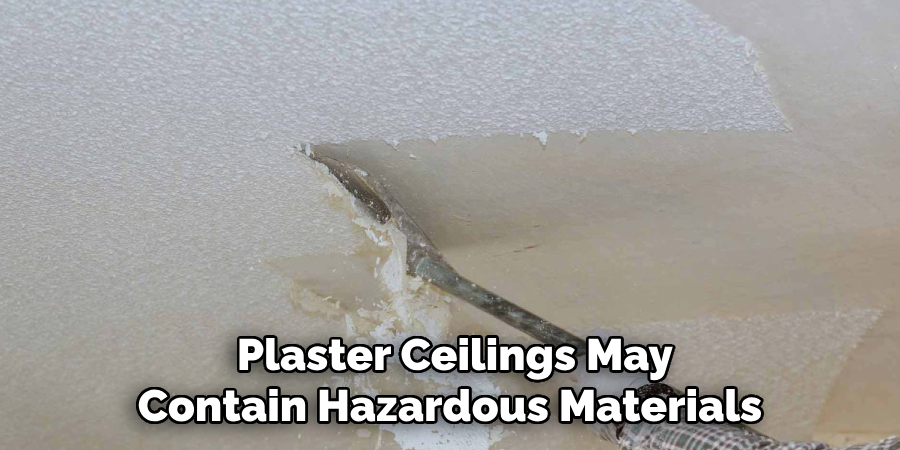 Plaster Ceilings May Contain Hazardous Materials