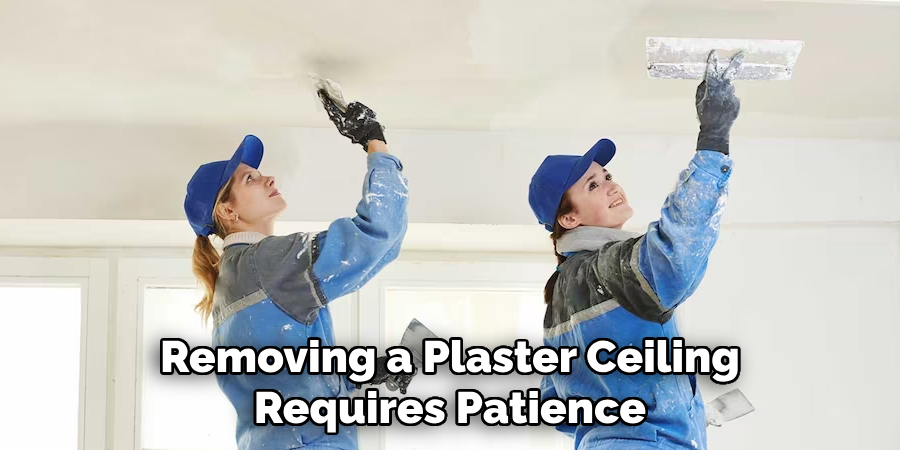 Removing a Plaster Ceiling Requires Patience