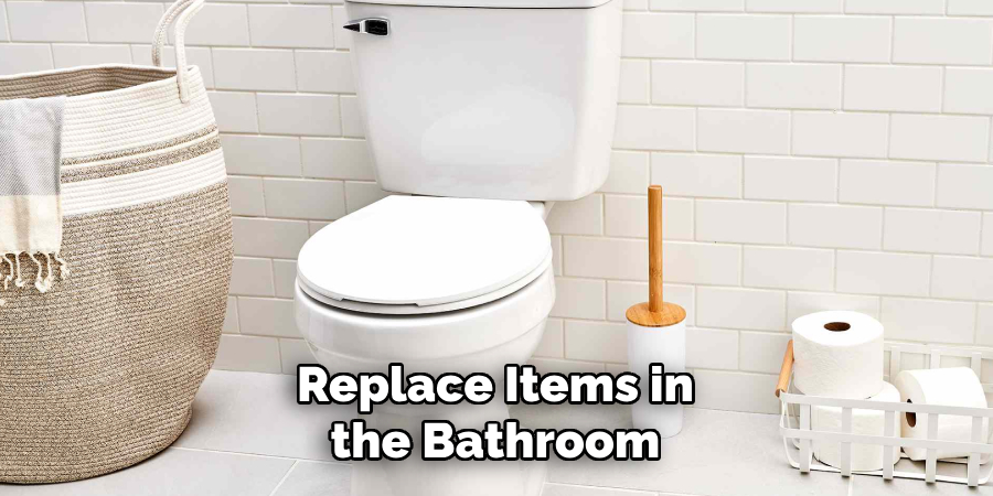 Replace Items in the Bathroom