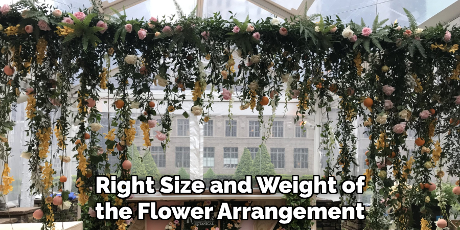 Right Size and Weight of the Flower Arrangement