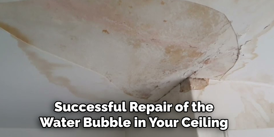 Successful Repair of the Water Bubble in Your Ceiling