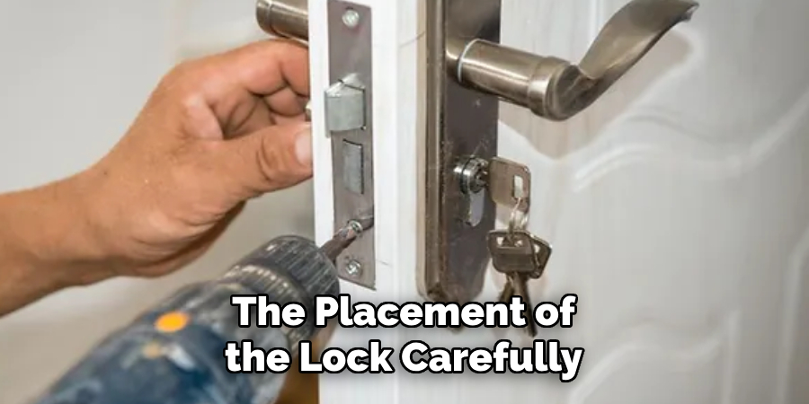 The Placement of the Lock Carefully