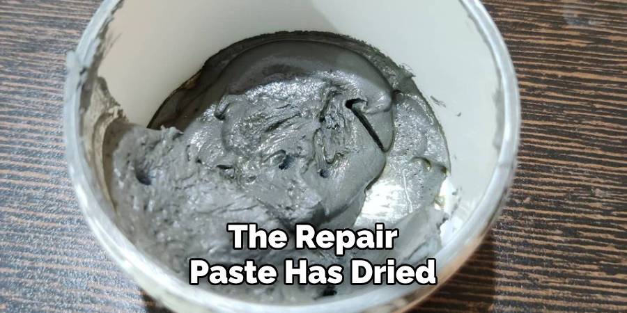 The Repair Paste Has Dried