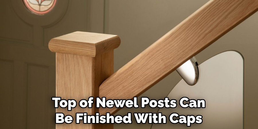 Top of Newel Posts Can Be Finished With Caps
