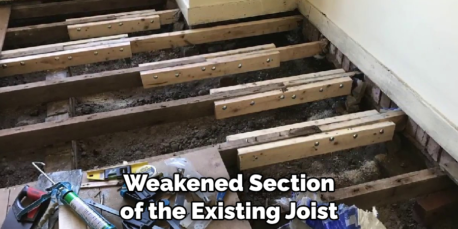 Weakened Section of the Existing Joist