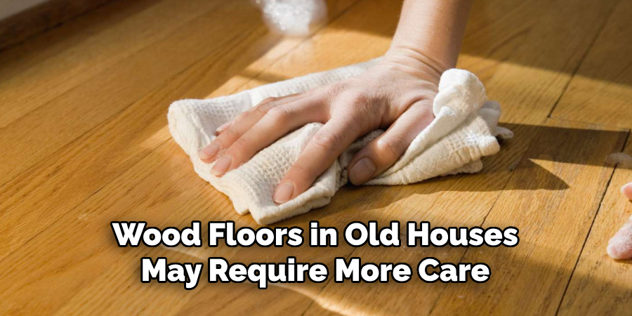 Wood Floors in Old Houses May Require More Care