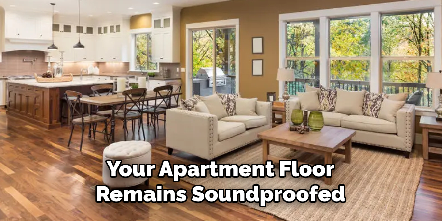 Your Apartment Floor Remains Soundproofed
