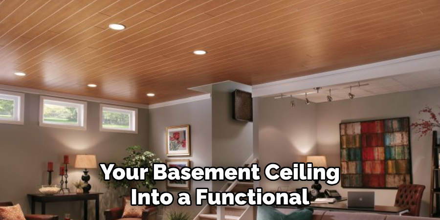 Your Basement Ceiling Into a Functional