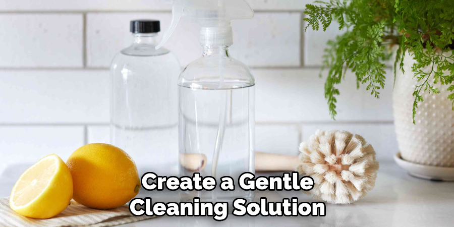 Create a Gentle Cleaning Solution