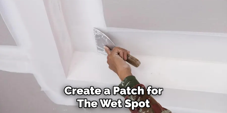 Create a Patch for the Wet Spot