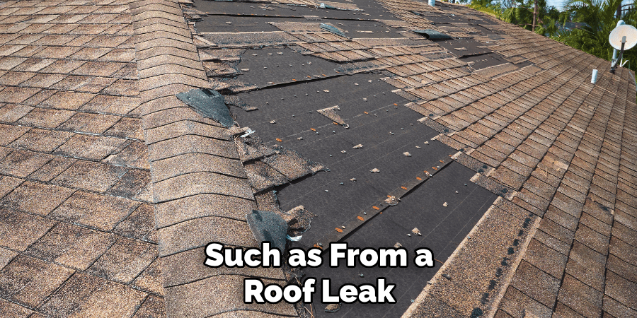 Such as From a Roof Leak
