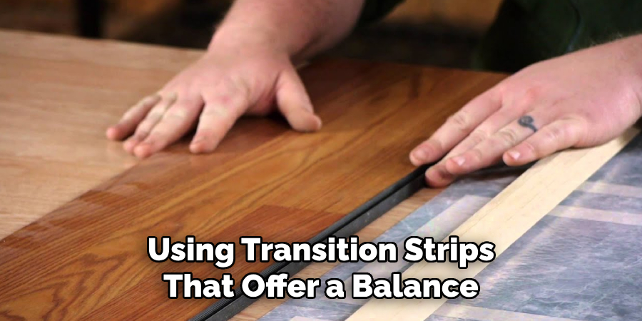 Using Transition Strips That Offer a Balance