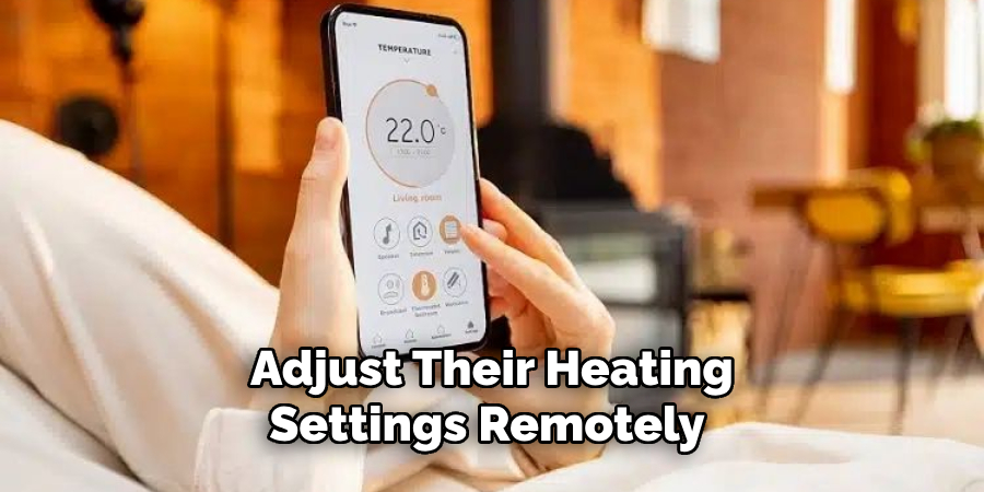 Adjust Their Heating Settings Remotely 