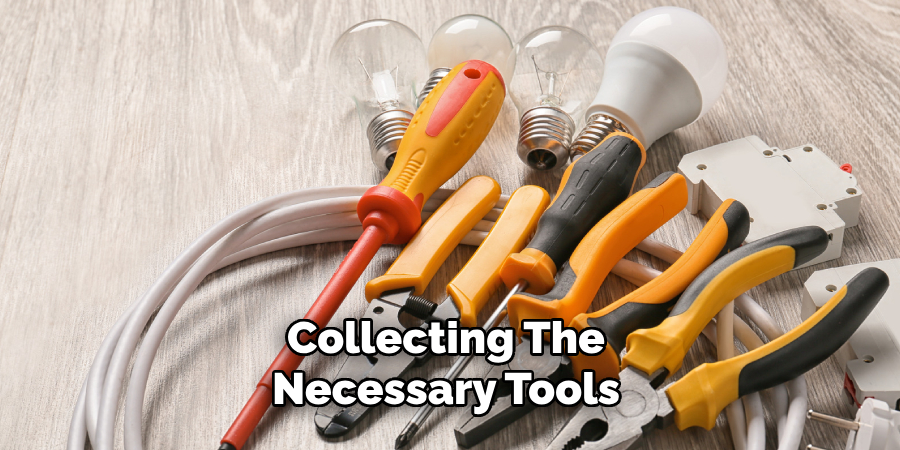 Collecting the Necessary Tools 