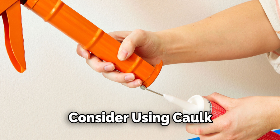 Consider Using Caulk