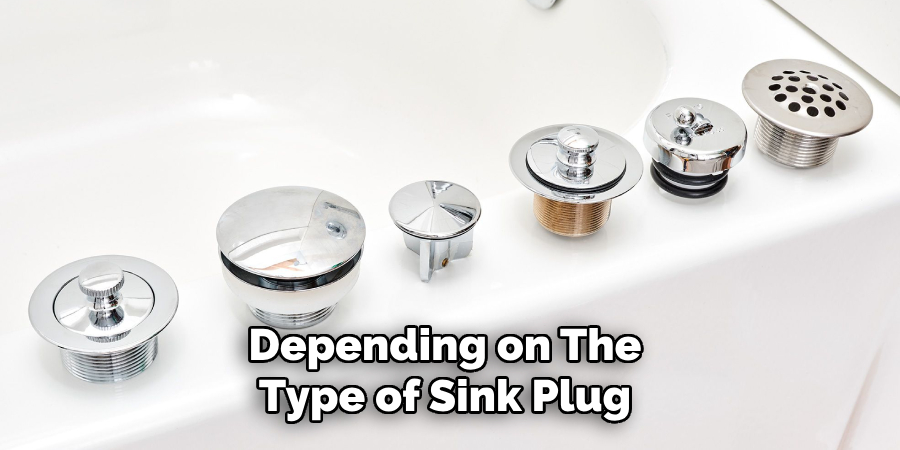 Depending on the Type of Sink Plug