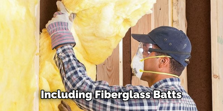 Including Fiberglass Batts