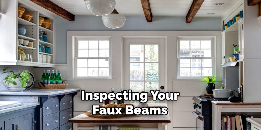 Inspecting Your Faux Beams 