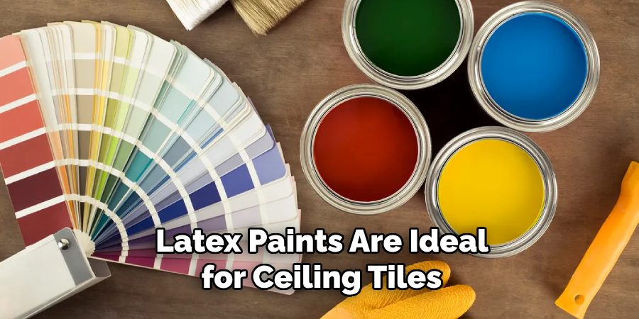 Latex Paints Are Ideal for Ceiling Tiles