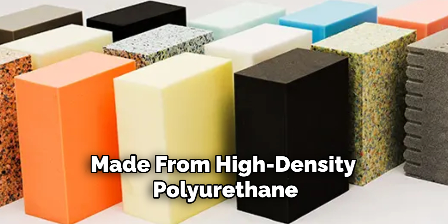 Made From High-density Polyurethane