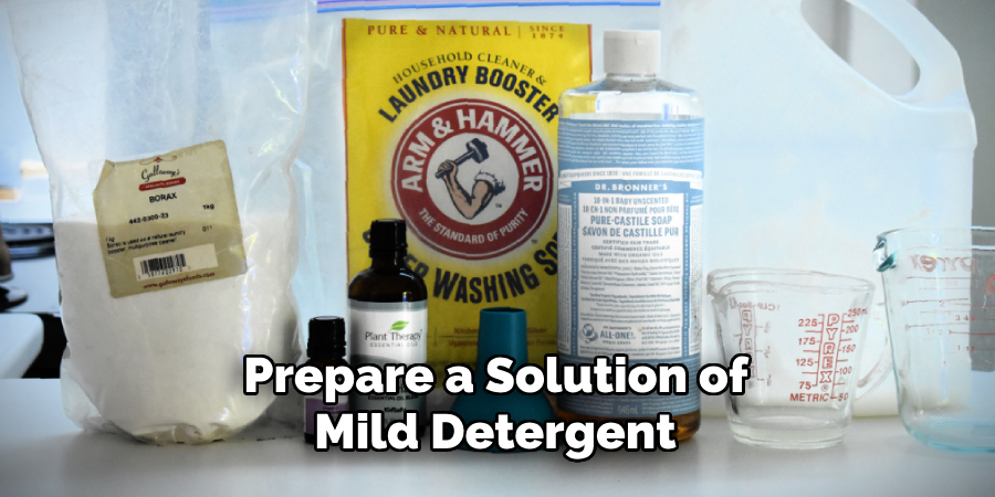 Prepare a Solution of Mild Detergent 