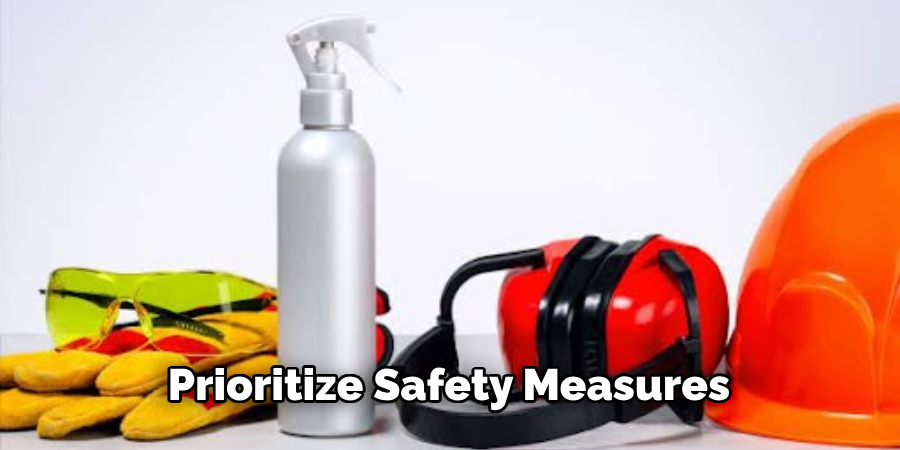 Prioritize Safety Measures