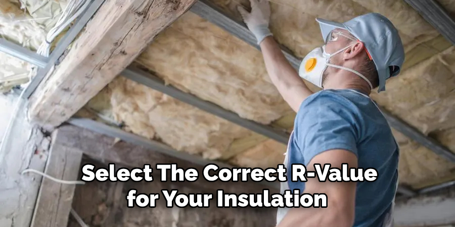 Select the Correct R-value for Your Insulation