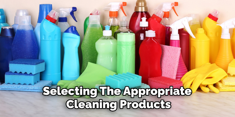 Selecting the Appropriate Cleaning Products