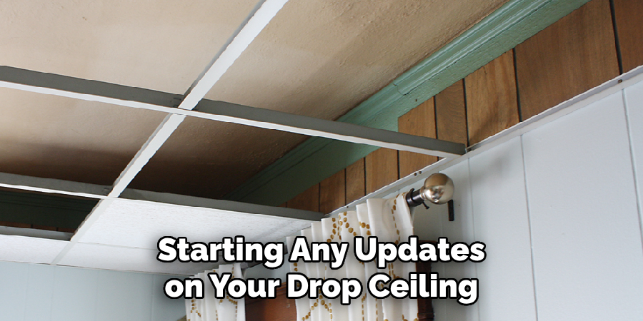 Starting Any Updates on Your Drop Ceiling