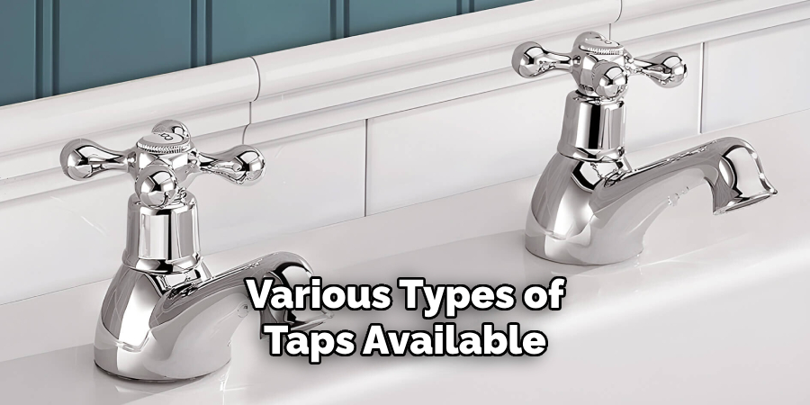 Various Types of Taps Available