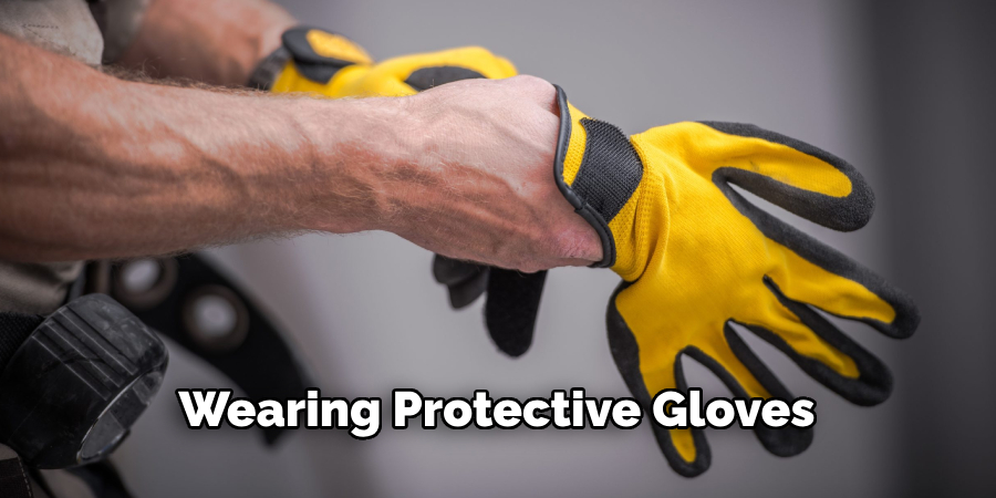 Wearing Protective Gloves